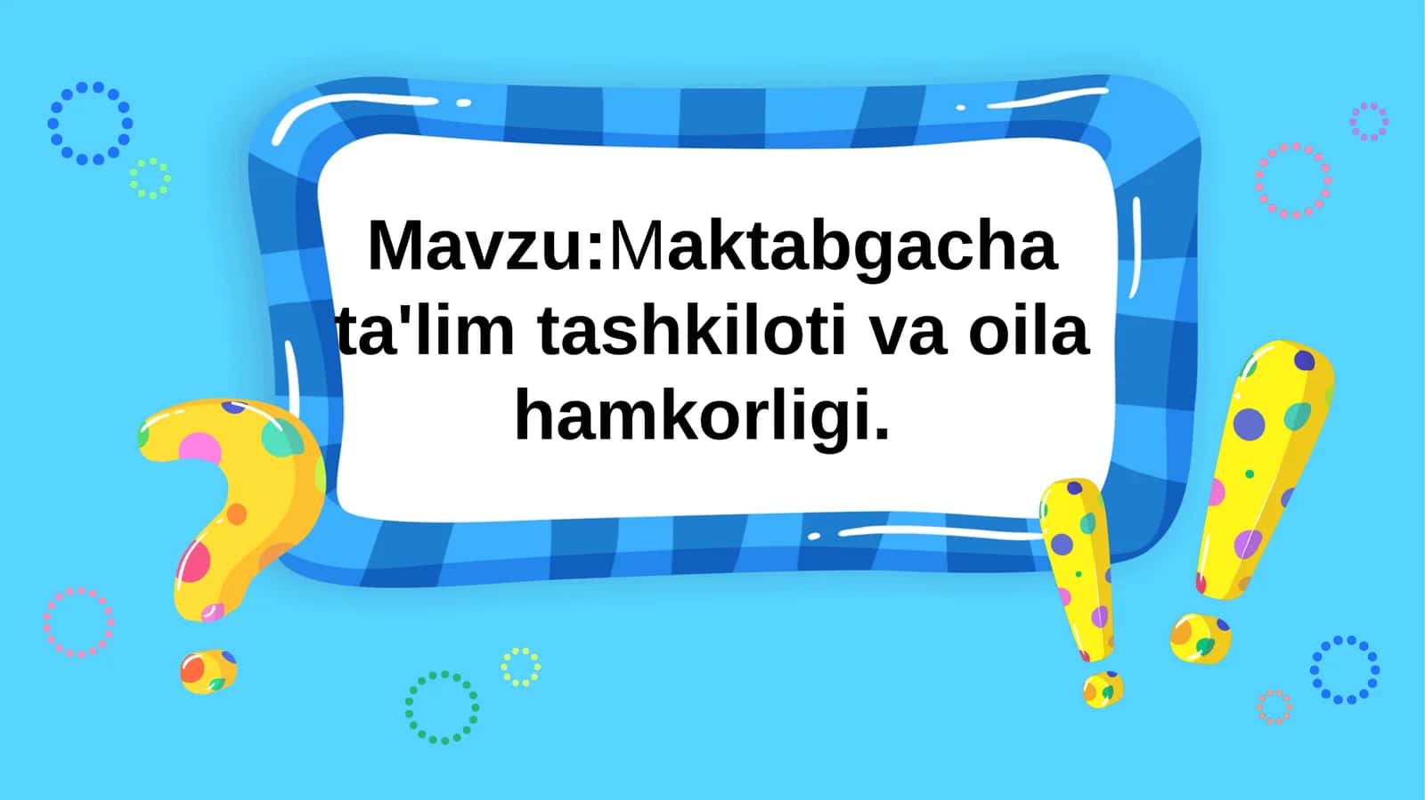 Maktabgacha ta'lim tashkiloti va oila hamkorligi 1