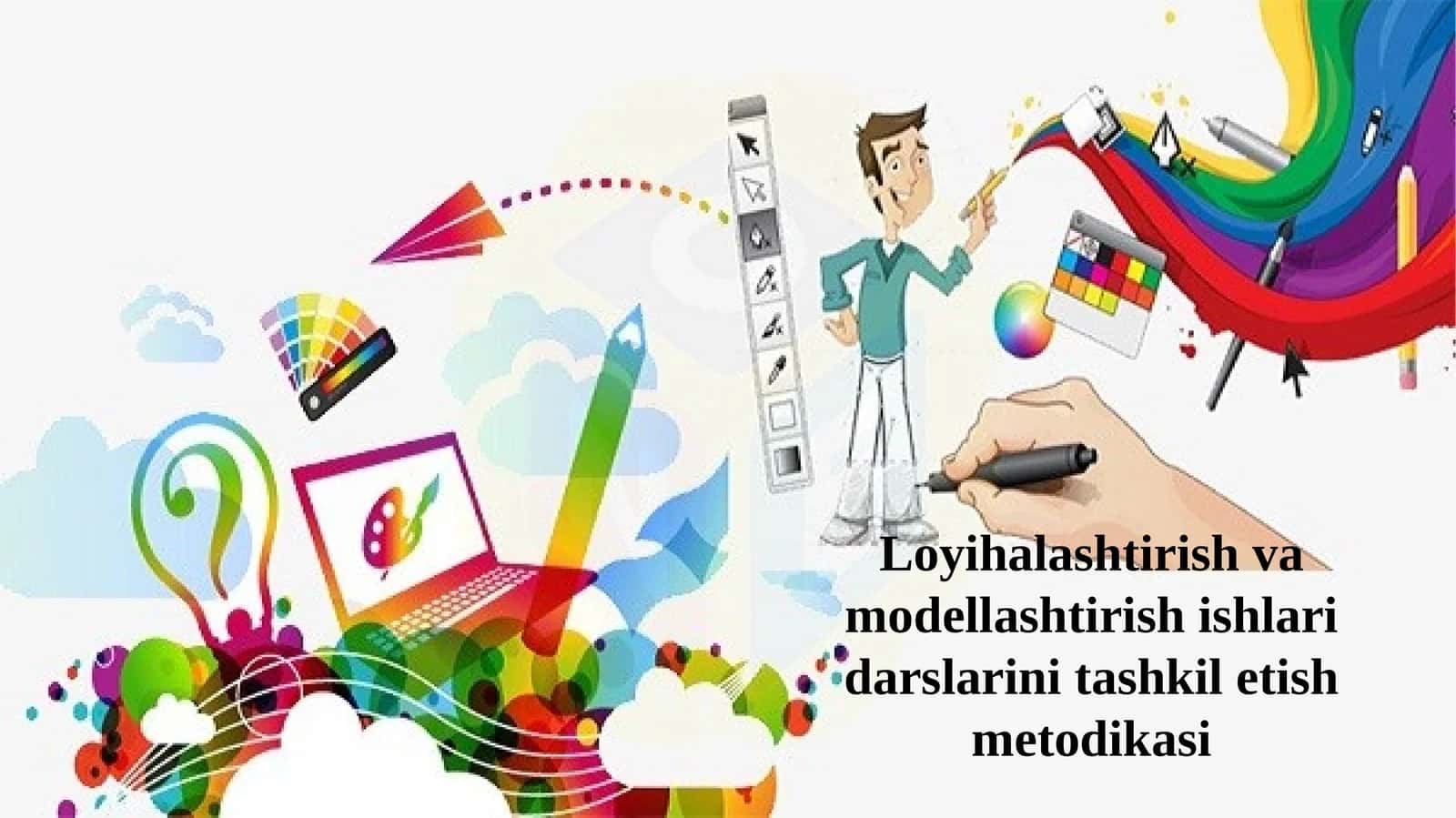Loyihalashtirish va modellashtirish ishlari darslari ni tashkil etish metodikasi 1