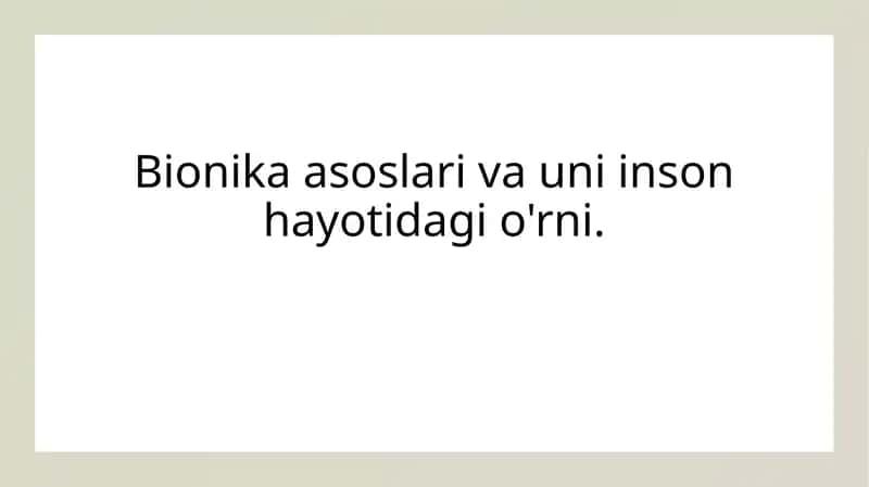 Bionika asoslari va uni inson hayotidagi o'rni 1