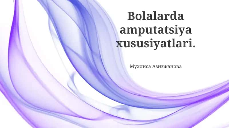 Bolalarda amputatsiya xususiyatlari 1