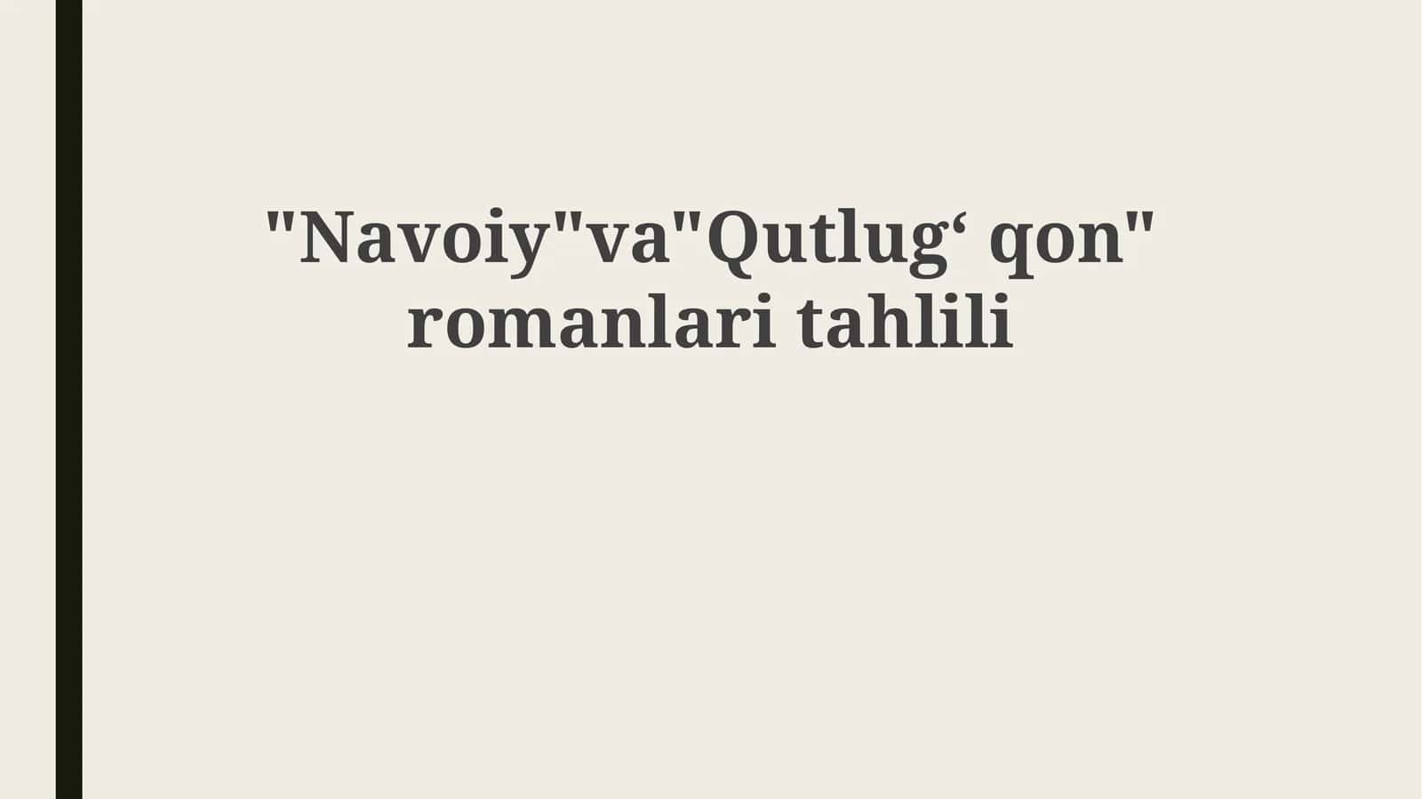 "Navoiy"va"Qutlugʻqon"romanlaritahlili 1