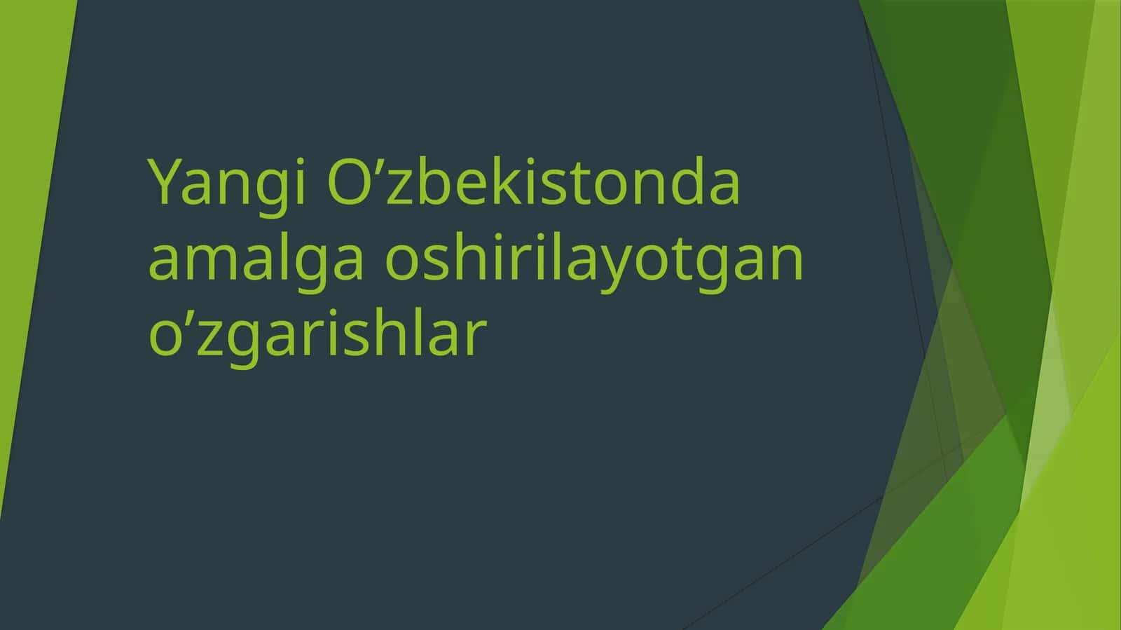 Yangi O’zbekistonda amalga oshirilayotgan o’zgarishlar 1