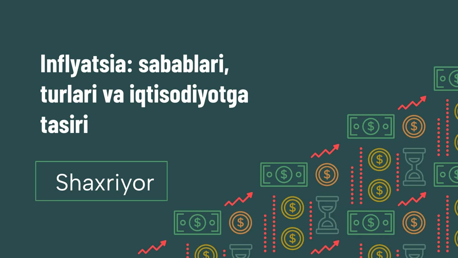 Inflyatsiya: sabablari, turlari va iqtisodiyotga tasiri 1