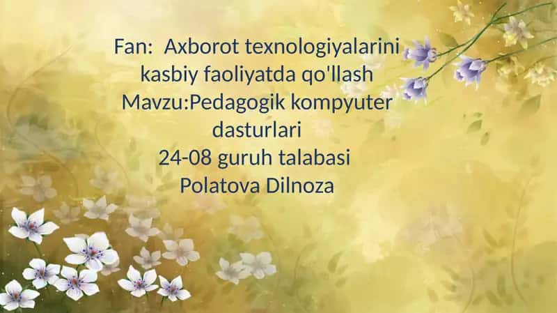 Pedagogik dasturiy vositalar - kompyuter texnologiyalari 1