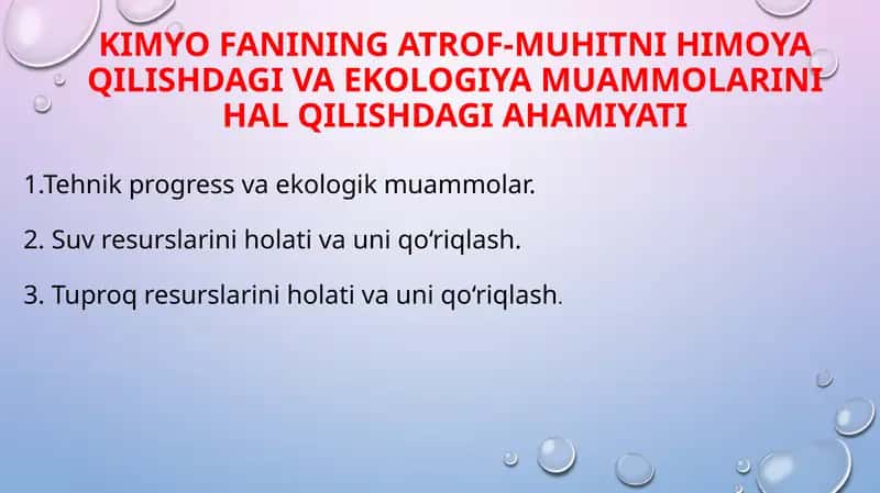 Kimyofanining atrof-muhitni himoyaqilishdagi va ekologiya muammolarini halqilishdagi ahamiyati 1