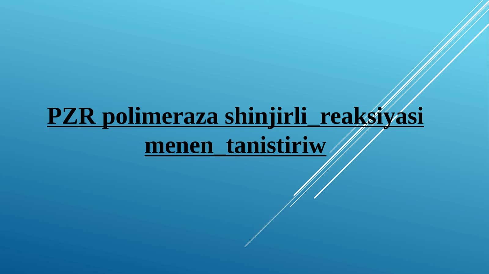 PZR polimeraza shinjirli_reaksiyasi menen_tanistiriw 1