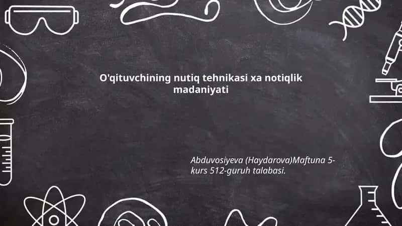 O'qituvchining nutiq tehnikasi xa notiqlik madaniyati Abduvosiyeva (Haydarova)Maftuna 5-kurs 512-guruh talabasi 1