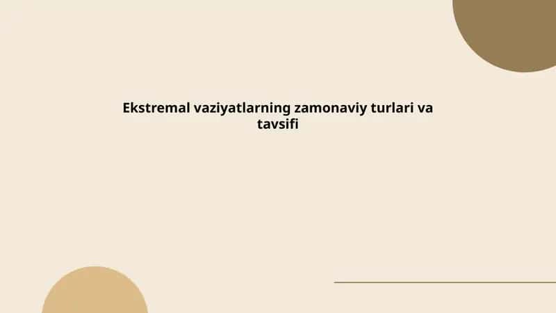 Ekstremal vaziyatlarning zamonaviy turlari va tavsifi 1
