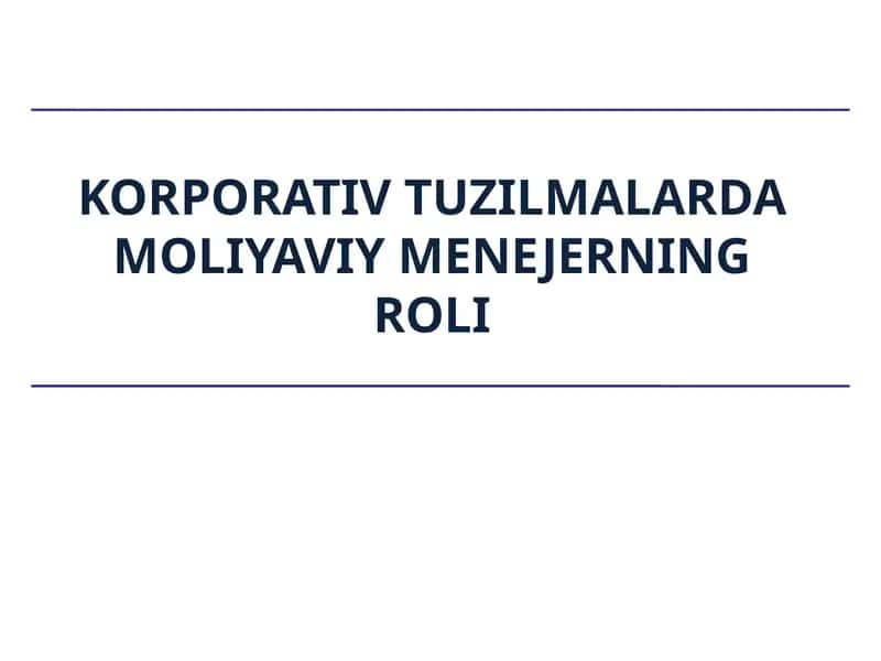 KORPORATIV TUZILMALARDA MOLIYAVIY MENEJERNING ROLI 1