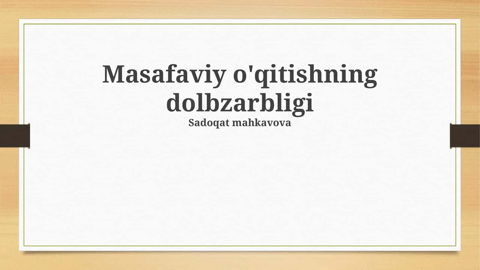 Masafaviy o'qitishning dolbzarbligi 1