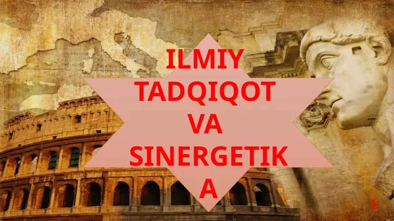 ILMIY TADQIQOT VA SINERGETIKA 1