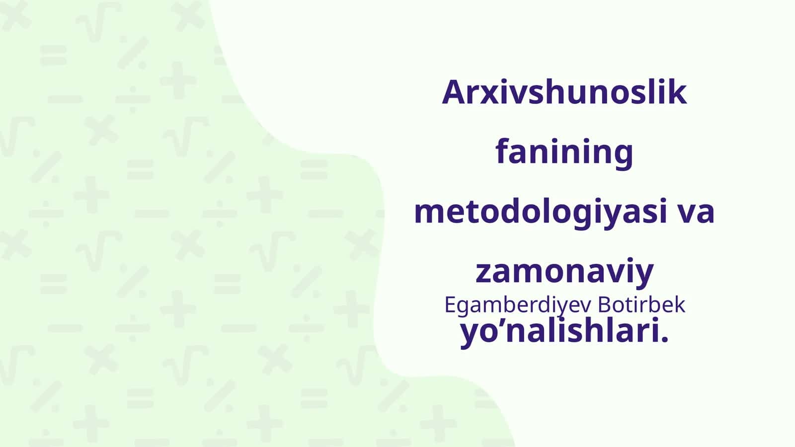 Arxivshunoslik fanining metodologiyasi va zamonaviy yo’nalishlari 1