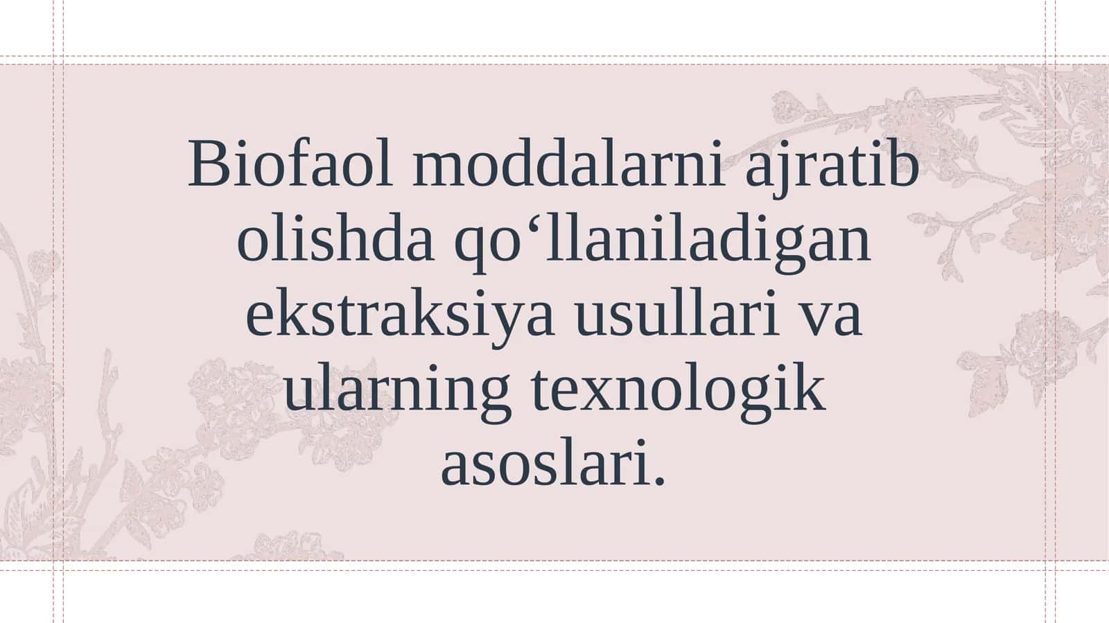 Biofaol moddalarni ajratib olishda qo‘llaniladigan ekstraksiya usullari va ularning texnologik asoslari. 1