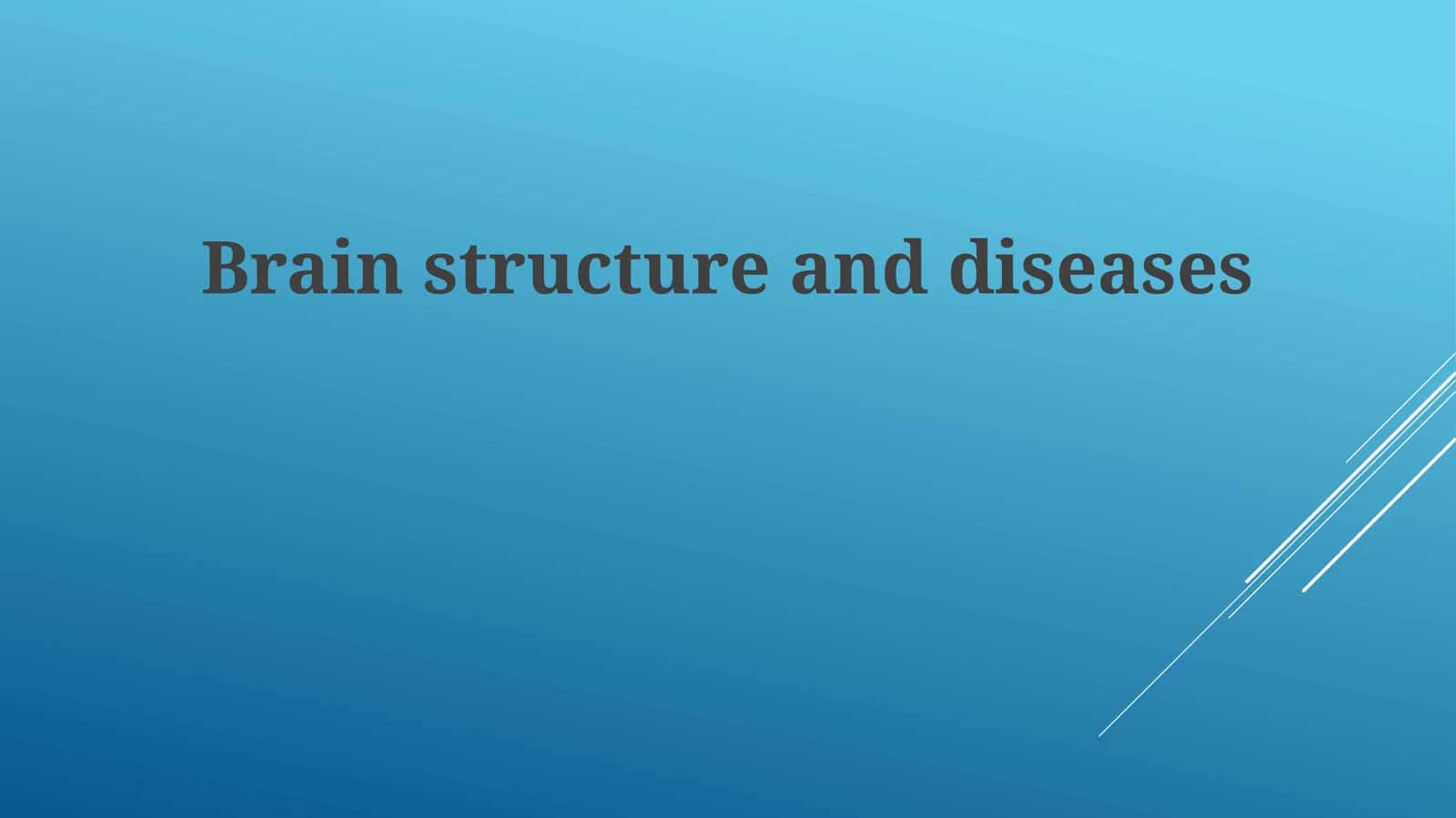 Brain structure and diseases 1