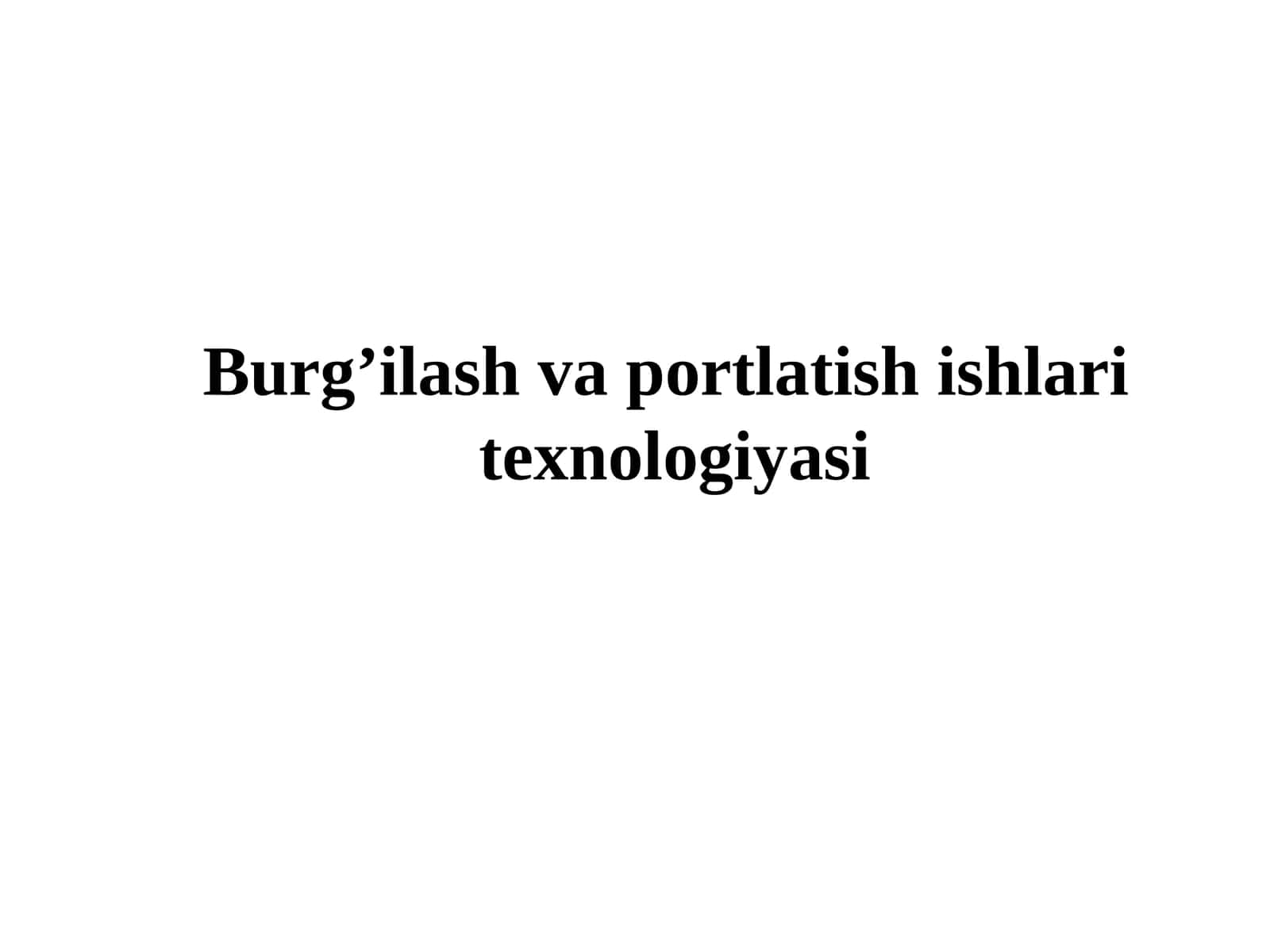 Burg’ilash va portlatish ishlari texnologiyasi 1