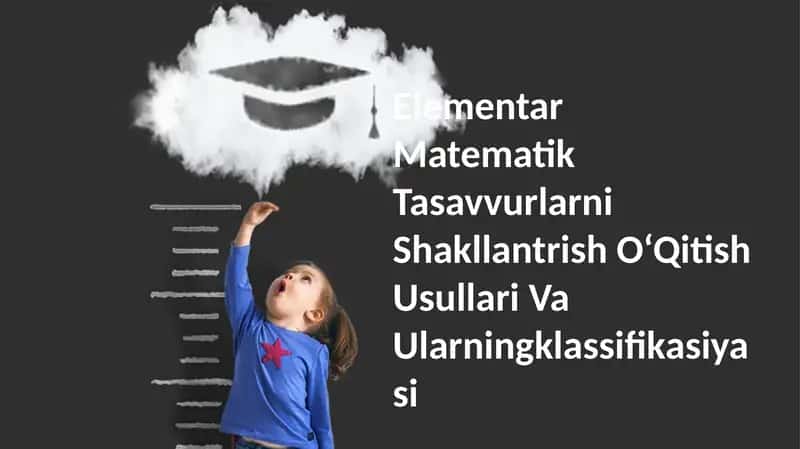 Elementar Matematik Tasavvurlarni Shakllantrish O‘Qitish Usullari Va Ularningklassifikasiyasi 1