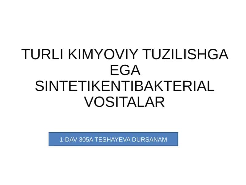 TURLI KIMYOVIY TUZILISHGA EGA SINTETIKENTIBAKTERIAL VOSITALAR 1
