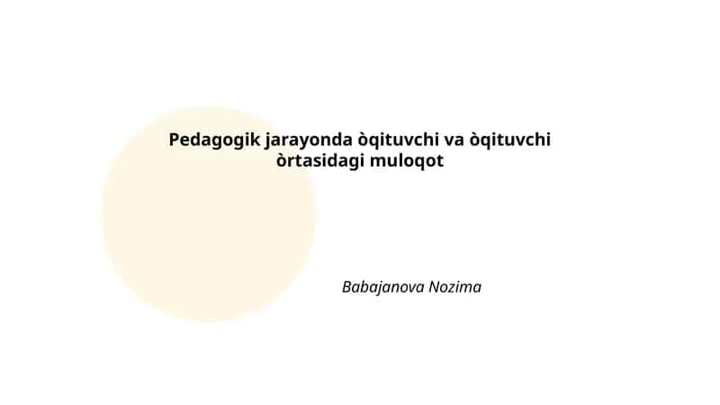 Pedagogik jarayonda òqituvchi va òqituvchi òrtasidagi muloqot 1