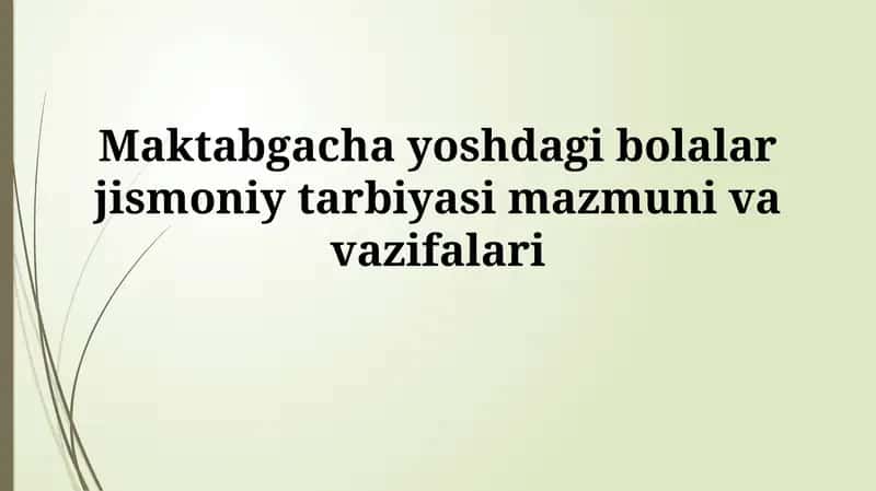 Maktabgacha yoshdagi bolalar jismoniy tarbiyasi mazmunivavazifalari 1