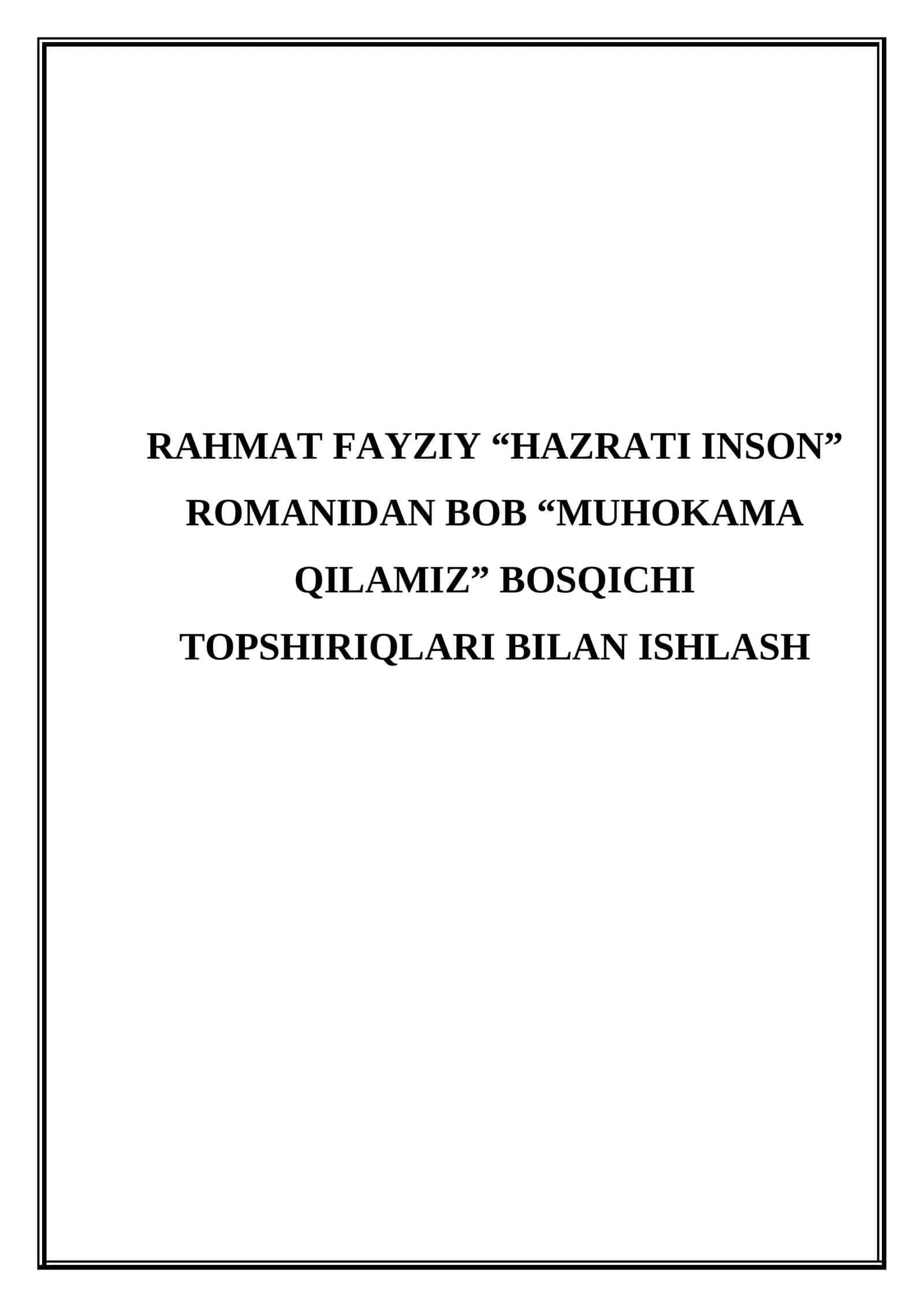 Rahmat Fayziy “Hazrati Inson” romanidan bob “Muhokama qilamiz” bosqichi topshiriqlari bilan ishlash 1