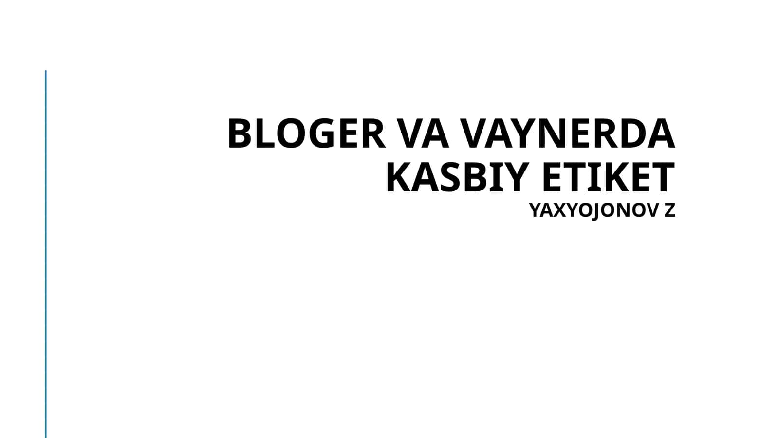 Blogerlar va Vaynerlar Axloqiy va Madaniy Tamoyillari 1