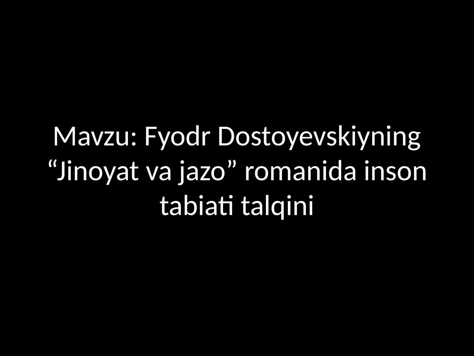 Fyodr Dostoyevskiyning “Jinoyat va jazo” romanida inson tabiati talqini 1
