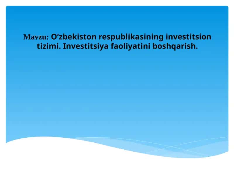 O‘zbekiston Respublikasining investitsion tizimi. Investitsiya faoliyatini boshqarish 1