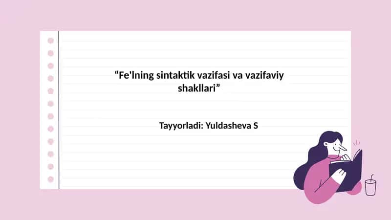 “Fe'lning sintaktik vazifasi va vazifaviy shakllari” 1