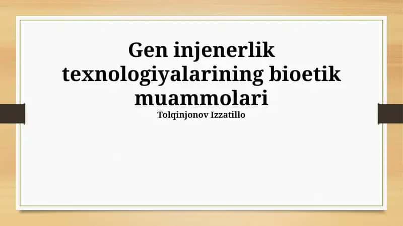 Gen injenerlik texnologiyalarining bioetik muammolari 1