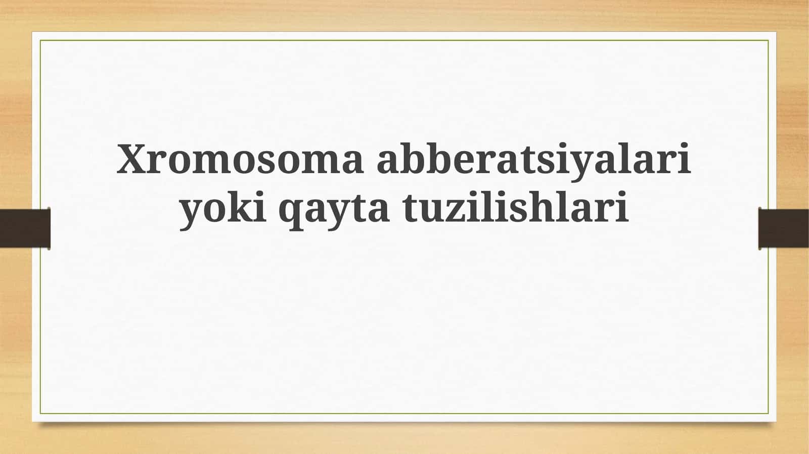 Xromosomaabberatsiyalariyokiqaytatuzilishlari 1