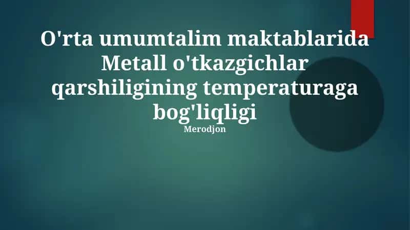 Metall o'tkazgichlar qarshiligining temperaturaga bog'liqligi 1