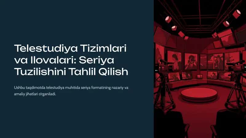 Telestudiya Tizimlari va Ilovalari: Seriya Tuzilishini Tahlil Qilish 1
