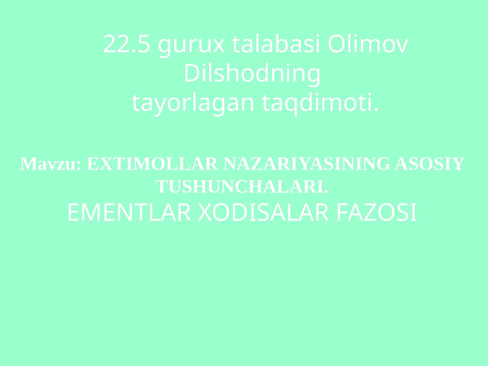 EXTIMOLLAR NAZARIYASINING ASOSIY TUSHUNCHALARI. EMENTLAR XODISALAR FAZOSI 1