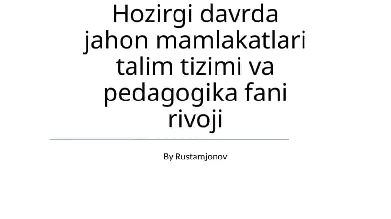 Jahon mamlakatlari talim tizimi va pedagogika fani rivoji 1