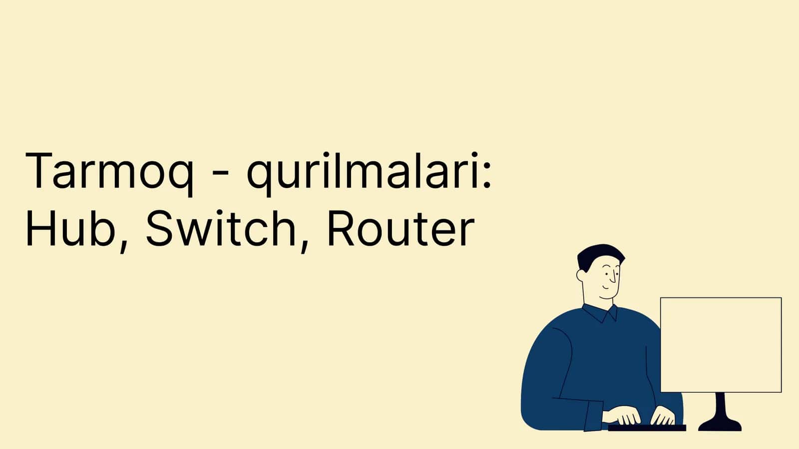 Tarmoq - qurilmalari Hub, Switch, Router. 1