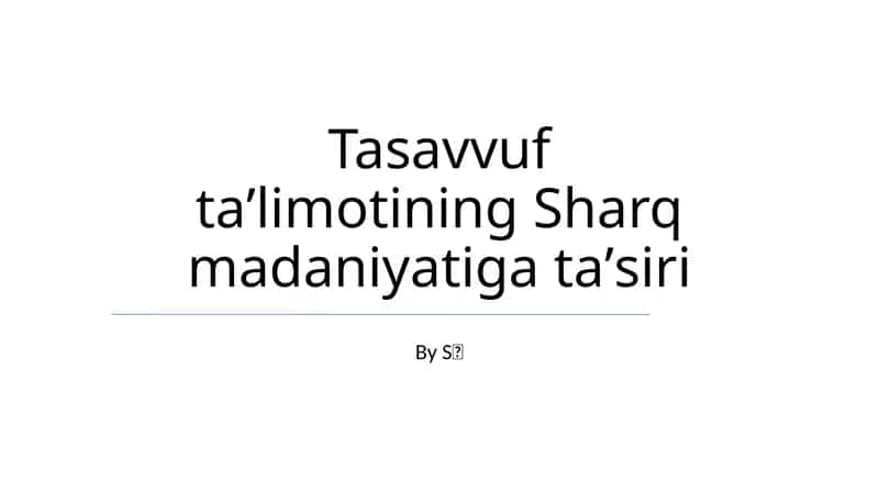 Tasavvuf taʼlimotining Sharq madaniyatiga taʼsiri 1