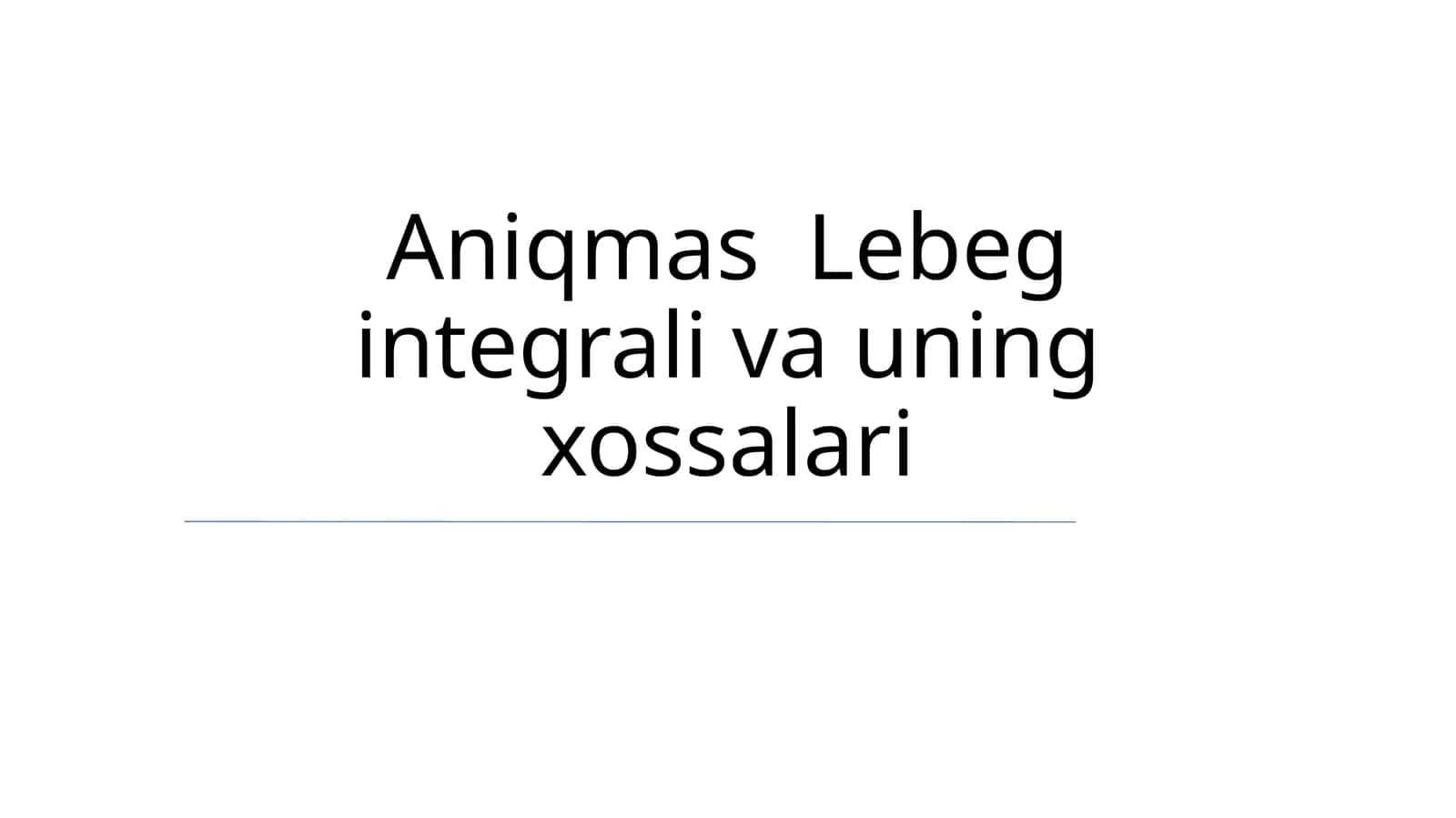 Aniqmas Lebeg integrali va uning xossalari 1