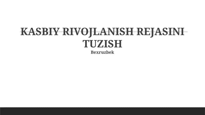 KASBIY RIVOJLANISH REJASINI TUZISH 1