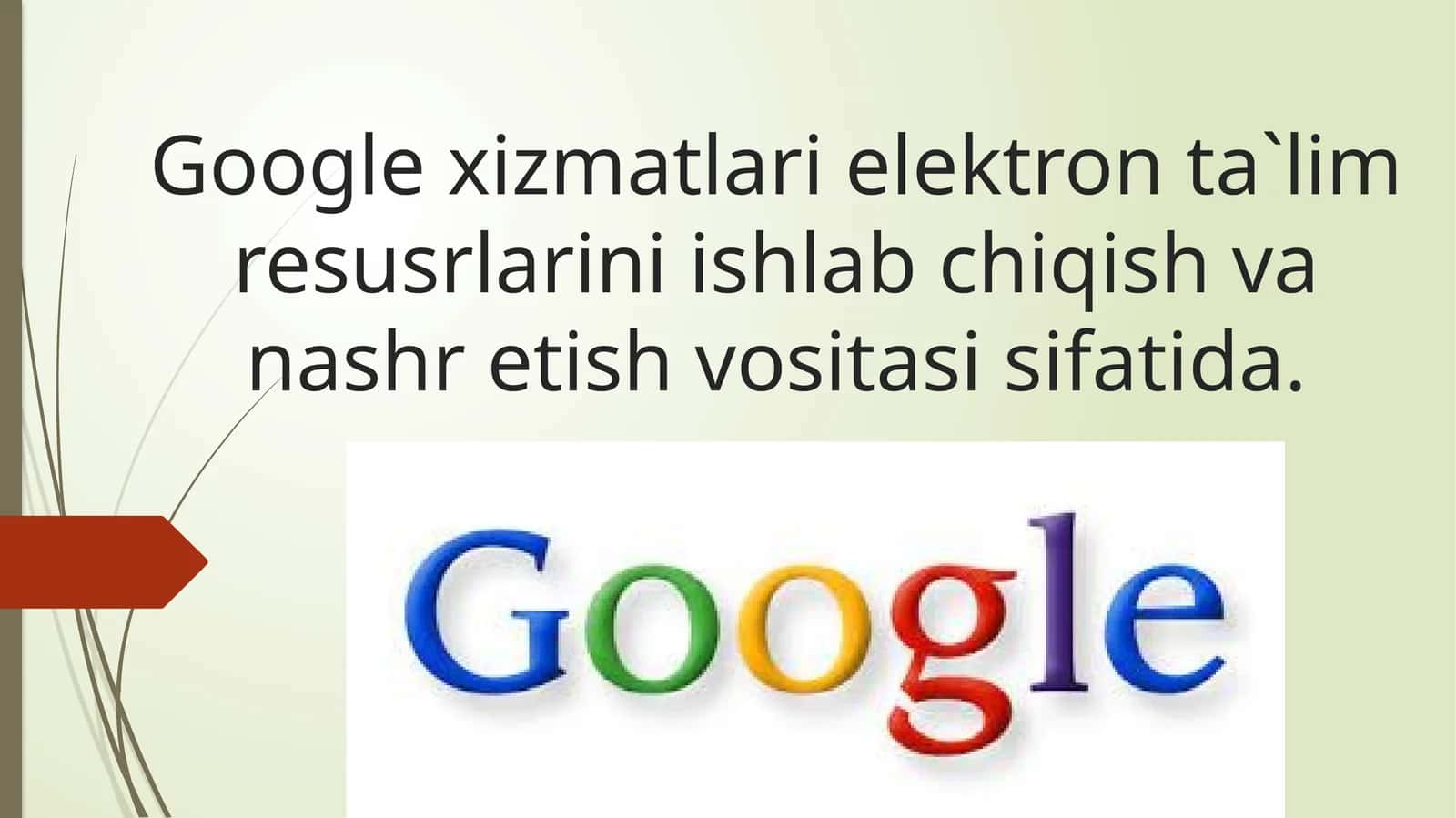 Google xizmatlari elektron ta`lim resusrlarini ishlab chiqish va nashr etish vositasi sifatida 1