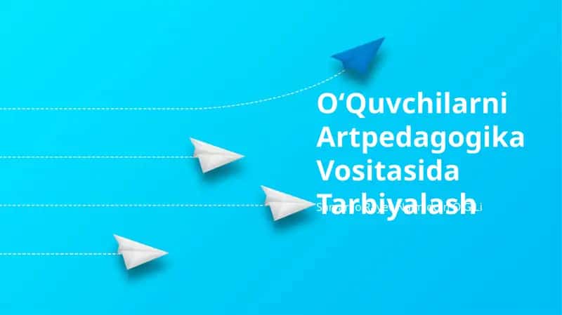 OʻQuvchilarni Artpedagogika Vositasida Tarbiyalash 1
