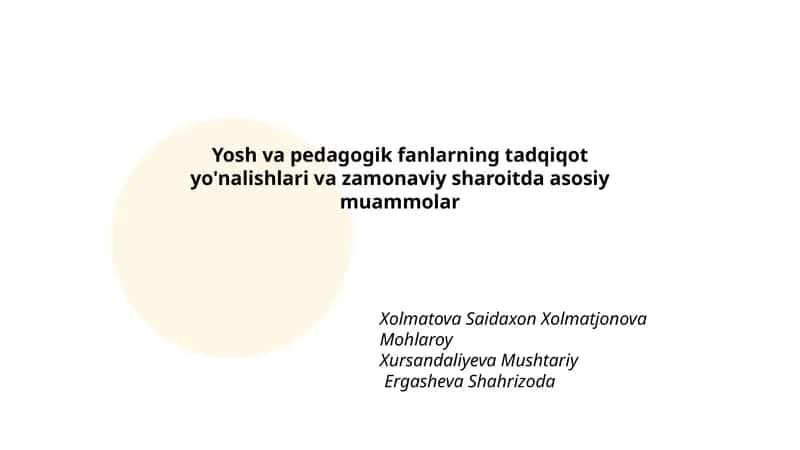 Yosh va pedagogik fanlarning tadqiqot yo'nalishlari va zamonaviy sharoitda asosiy muammolar 1