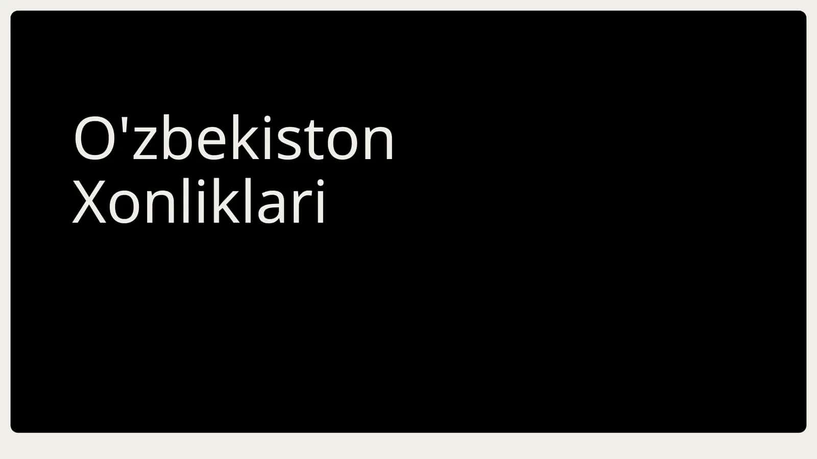 O'zbekiston Xonliklari 1