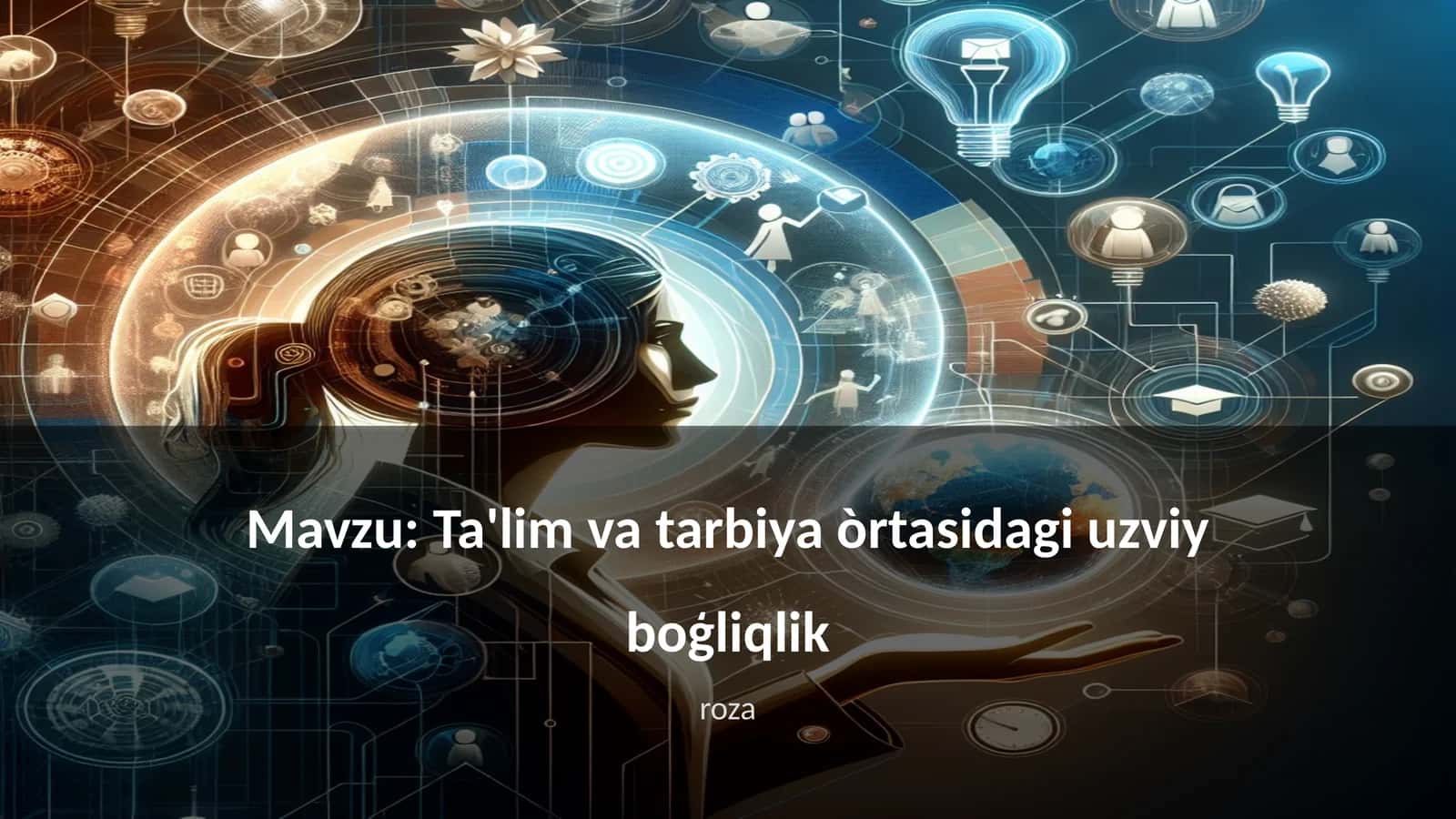 Ta'lim va tarbiya òrtasidagi uzviy boģliqlik 1
