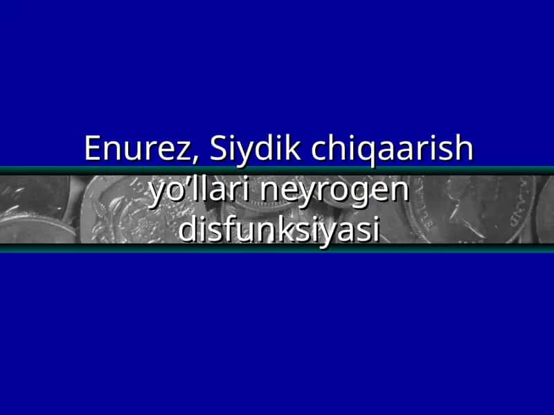 Enurez, Siydik chiqaarish yo’llari neyrogen disfunksiyasi 1