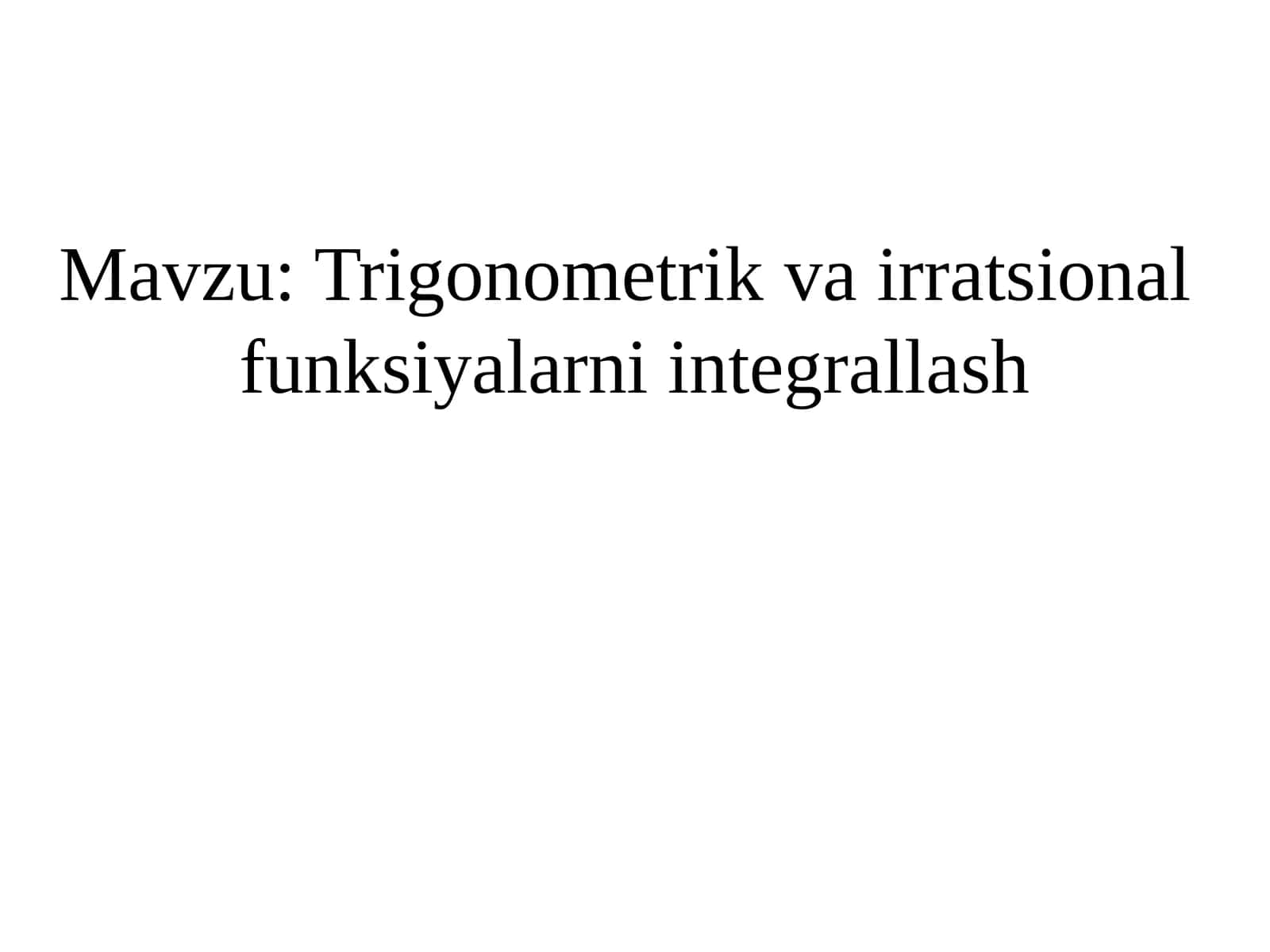 Trigonometrik va ratsional funksiyalarni integrallash 1
