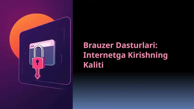 Brauzer Dasturlari: Internetga Kirishning Kaliti 1