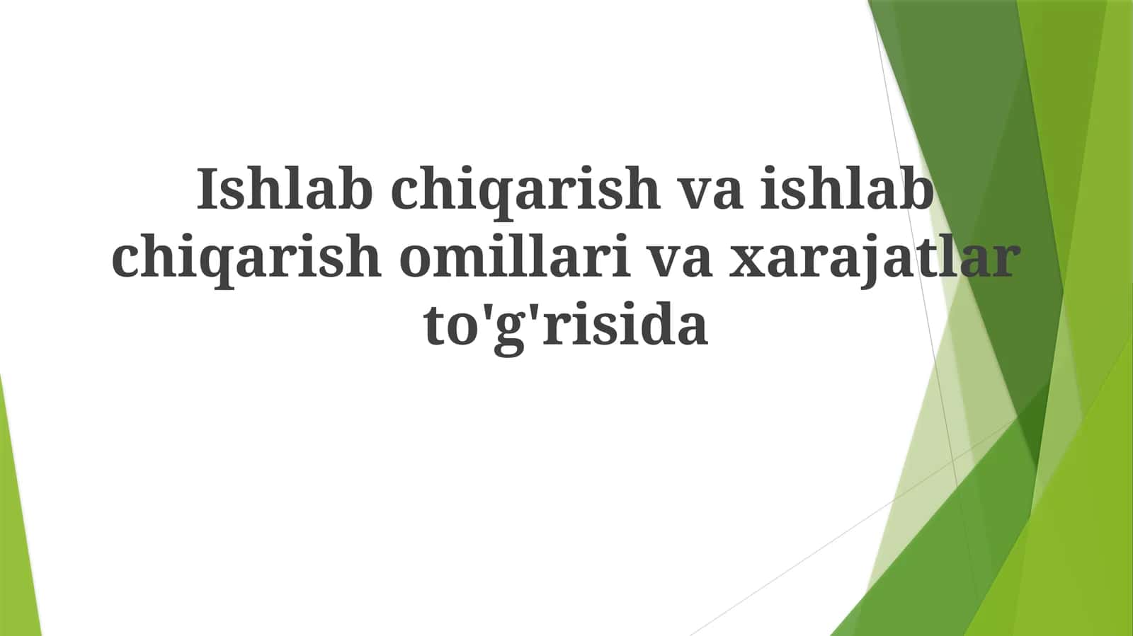 Ishlabchiqarish va ishlabchiqarish omillari va xarajatlari 1