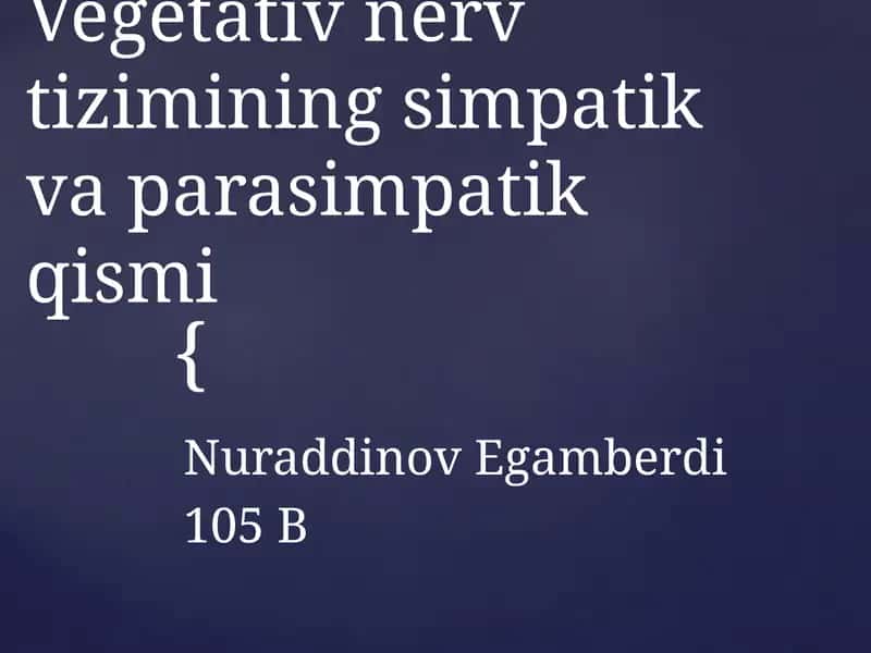 Vegetativ nerv tizimining simpatik-va parasimpatik qismi 1