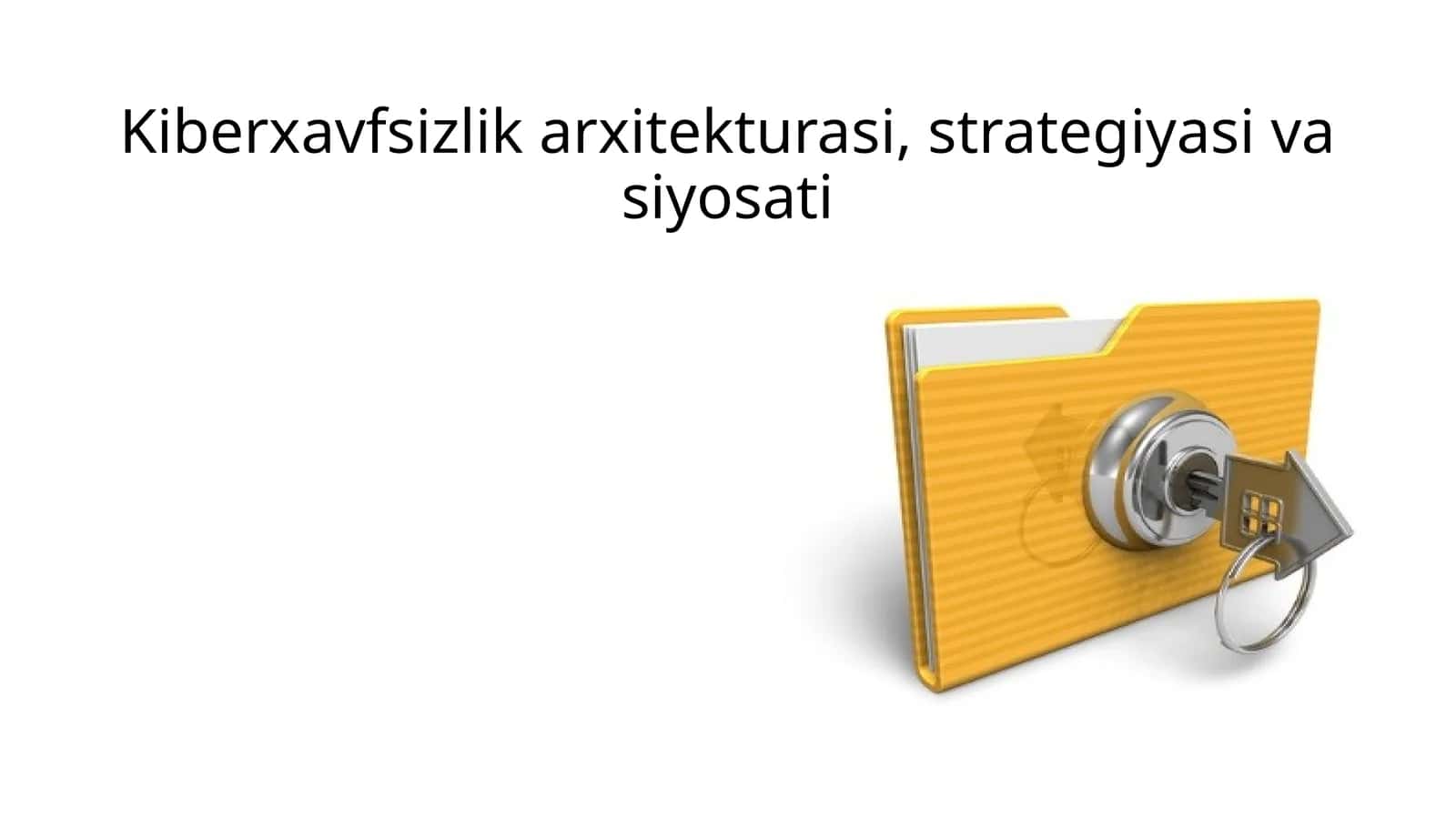 Kiberxavfsizlik arxitekturasi, strategiyasi va siyosati 1