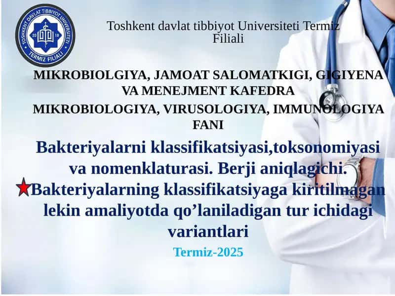 Bakteriyalarni klassifikatsiyasi,toksonomiyasi va nomenklaturasi. Berji aniqlagichi. Bakteriyalarning klassifikatsiyaga kiritilmagan lekin amaliyotda qo’laniladigan tur ichidagi variantlari 1